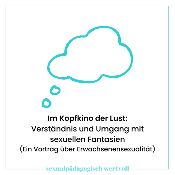 28.11.2024, 19:00 Uhr: Im Kopfkino der Lust: Verständnis und Umgang mit sexuellen Fantasien